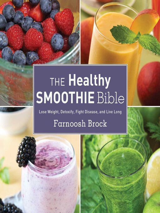 Title details for The Healthy Smoothie Bible by Farnoosh Brock - Wait list